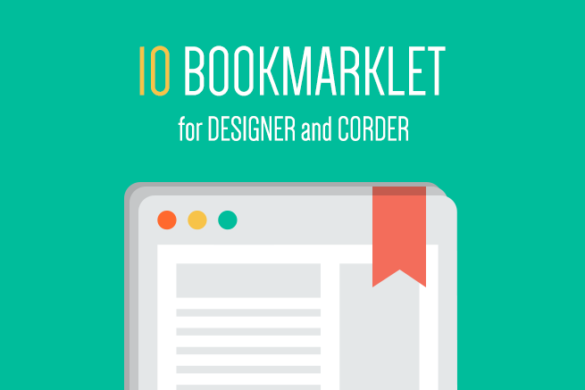 ウェブデザイナー＆コーダーが押さえるべきブックマークレット10選