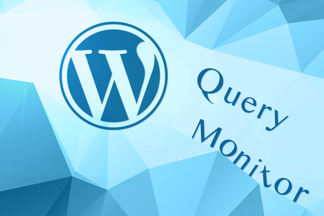 WordPressのデバッグプラグイン「Query Monitor」をサイト制作・カスタマイズに役立てよう