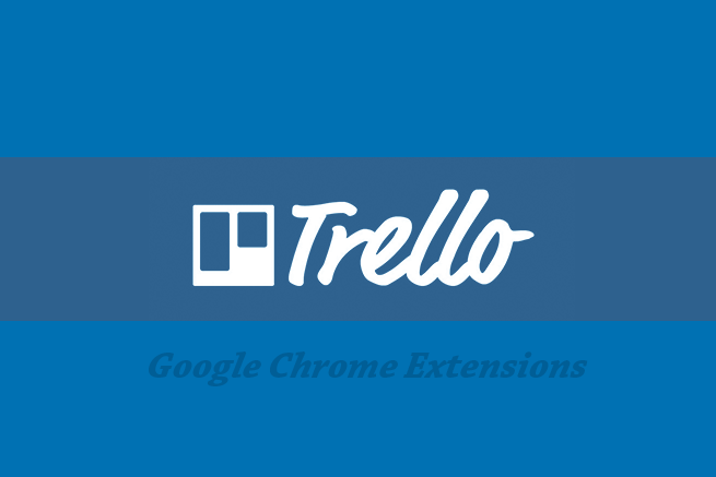 タスク管理ツール「Trello」をもっと便利にするChrome拡張機能まとめ